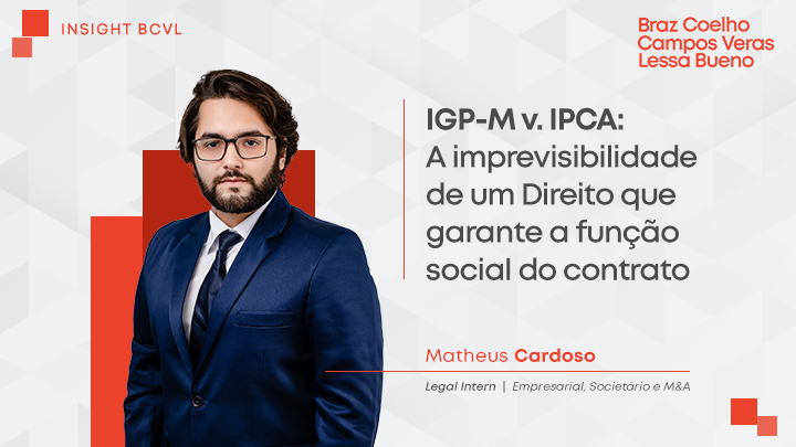 IGP-M v. IPCA: A imprevisibilidade de um Direito que garante a função social do contrato