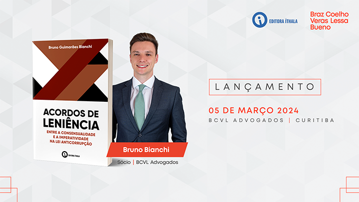 Lançamento do Livro | Acordos de Leniência - Bruno Bianchi